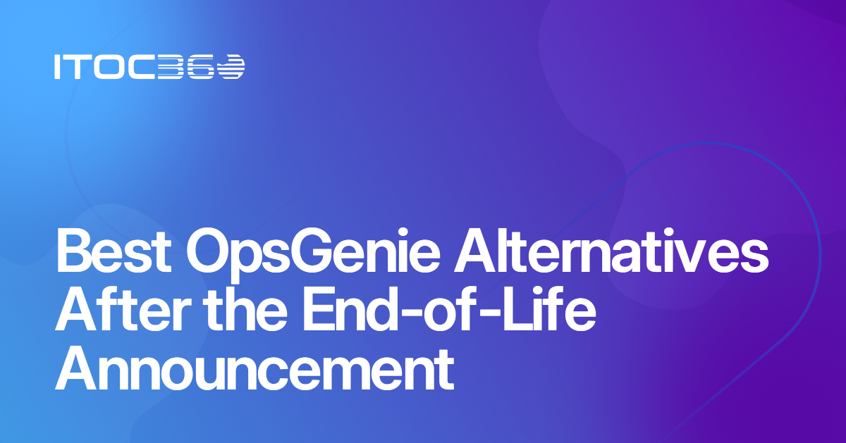Best OpsGenie Alternatives After the End-of-Life Announcement