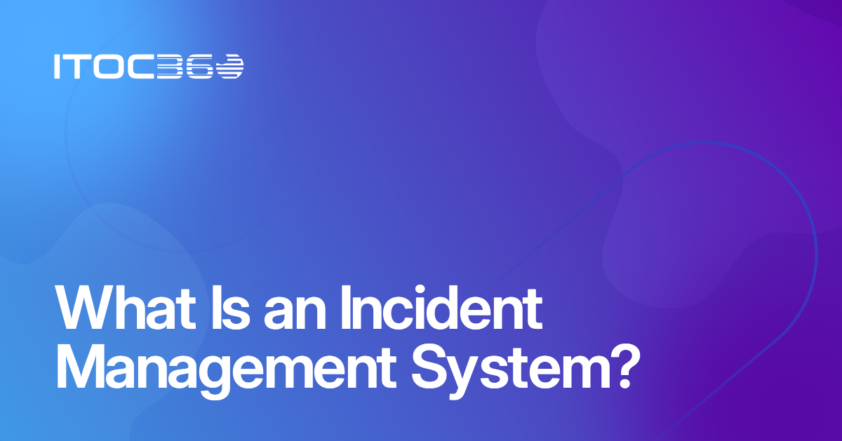 What Is an Incident Management System?