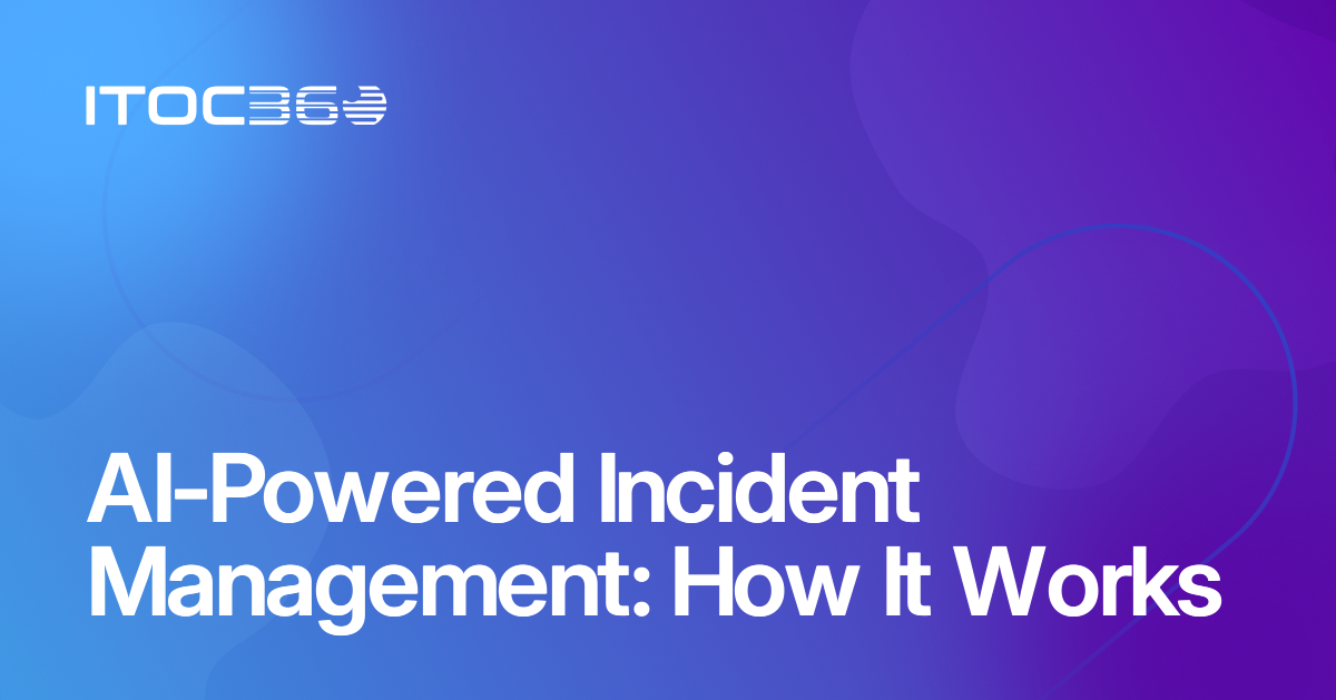 AI-Powered Incident Management: How It Works