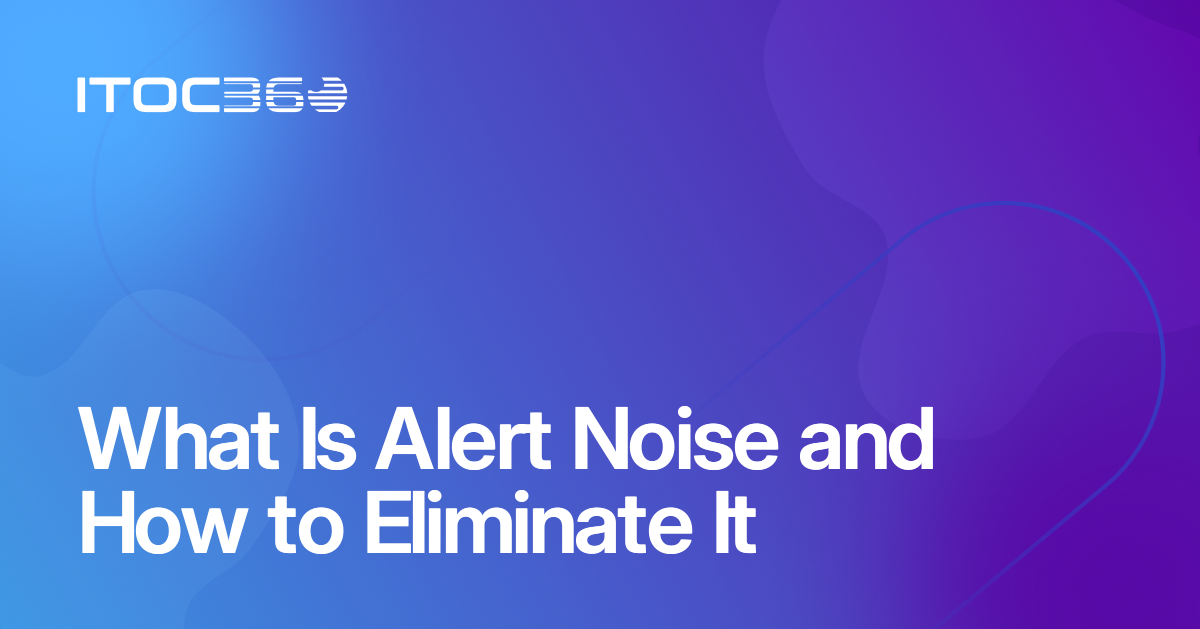 What Is Alert Noise and How to Eliminate It