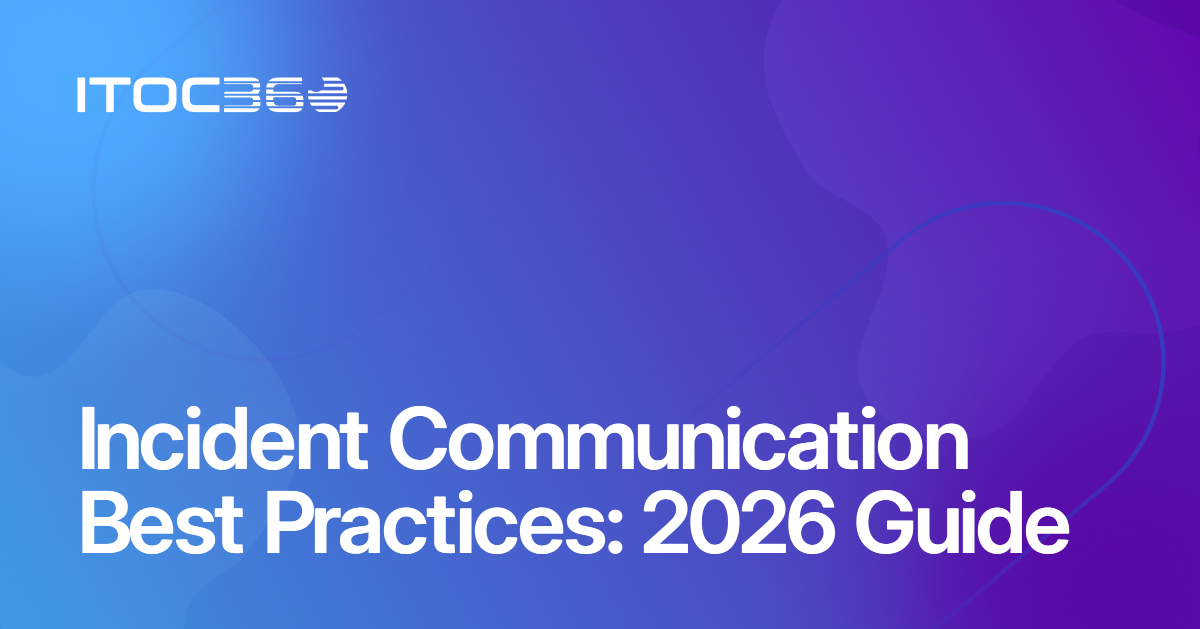 Incident Communication Best Practices: 2026 Guide