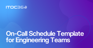 on-call schedule template for engineering teams